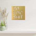 Do Epic Shit Wall Décor - Image 5