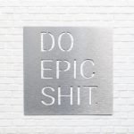 Do Epic Shit Wall Décor - Image 20