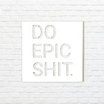 Do Epic Shit Wall Décor - Image 15